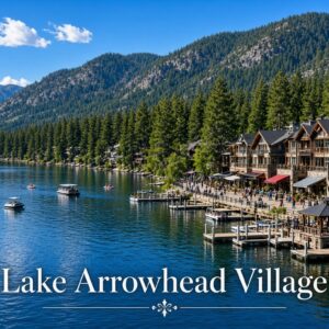 Lake Arrowhead Village – Mountain Lake Charm